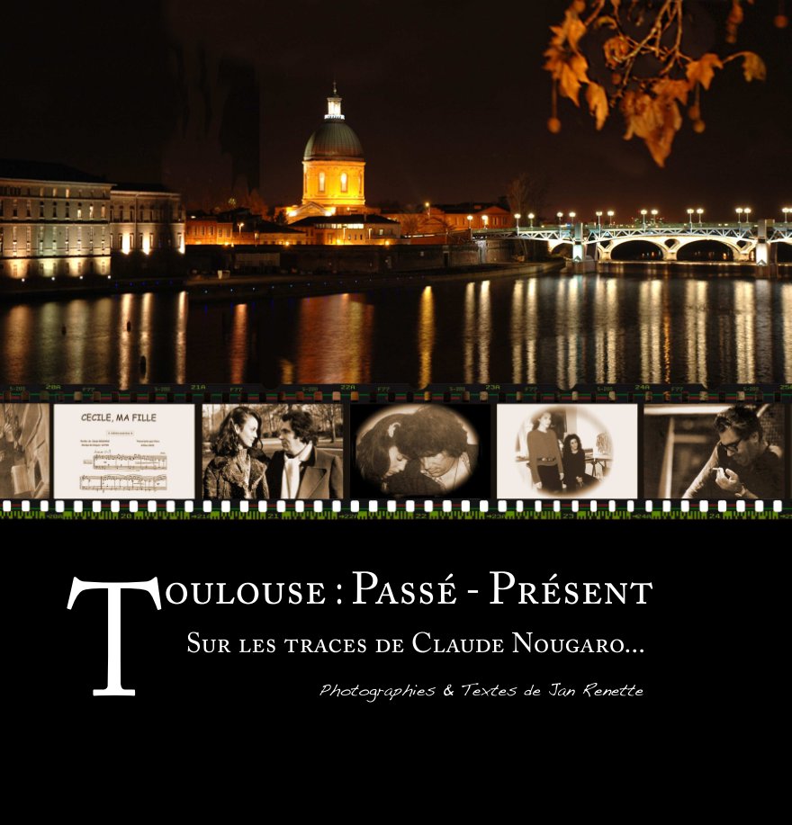 Visualizza Toulouse, Passé-Présent di Photographies & textes de Jan Renette