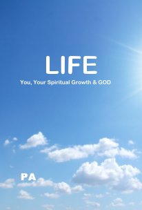 LIFE You, Your Spiritual Growth & GOD book cover