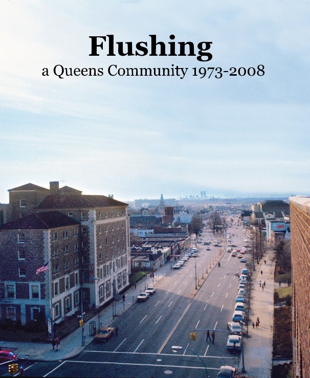 Bekijk Flushing a Queens Community 1973-2008 op Chris Kellberg