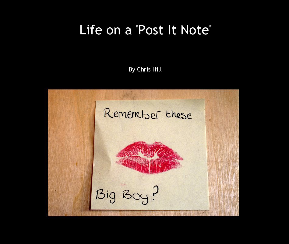 View Life on a 'Post It Note' by Chris Hill