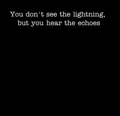 You don't see the lightning, but you hear the echoes book cover