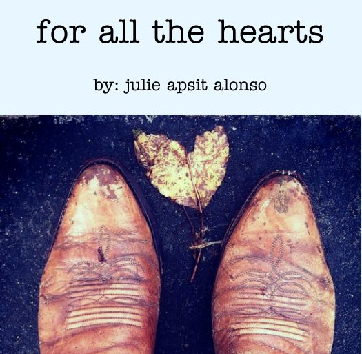 View for all the hearts by by: julie apsit alonso