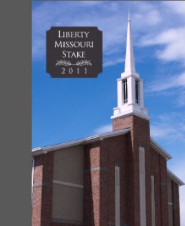 Liberty Missouri Stake History 2011 book cover