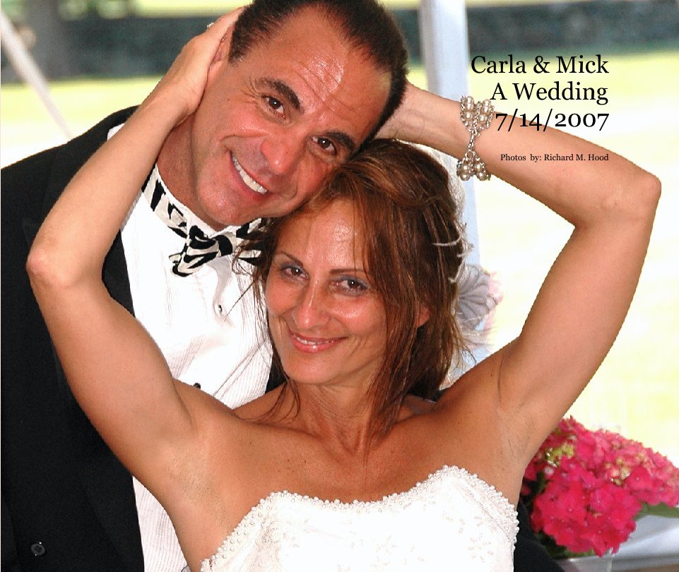 View Carla & Mick - A Wedding - 7/14/2007 by Photos  by: Richard M. Hood