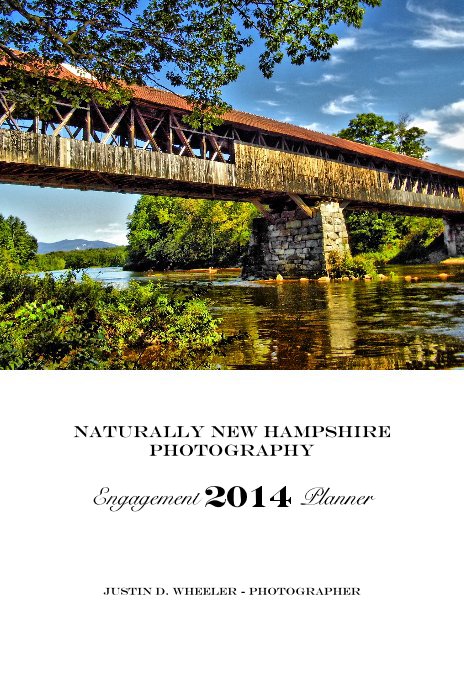 Naturally New Hampshire Photography Engagement 2014 Planner nach Justin D. Wheeler - Photographer anzeigen