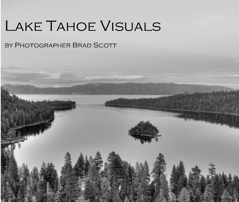View Lake Tahoe Visuals by Photographer Brad Scott