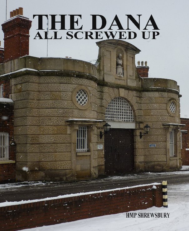 View THE DANA Shrewsbury prison by Mark Thompson