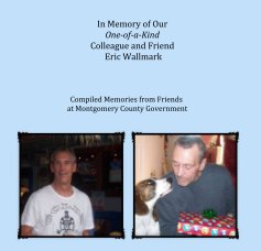 In Memory of Our One-of-a-Kind Colleague and Friend Eric Wallmark book cover