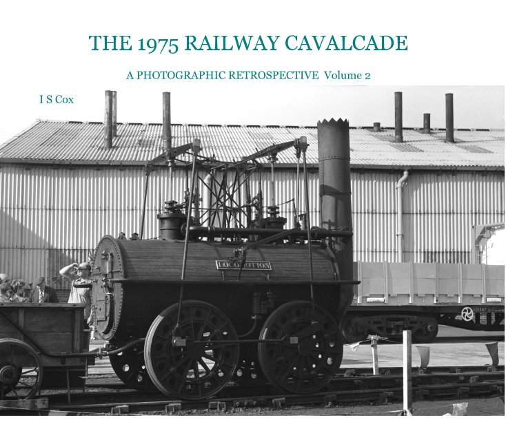View THE 1975 RAILWAY CAVALCADE by I S Cox