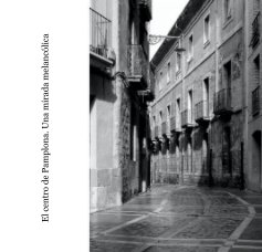 El centro de Pamplona. Una mirada melancÃ³lica book cover