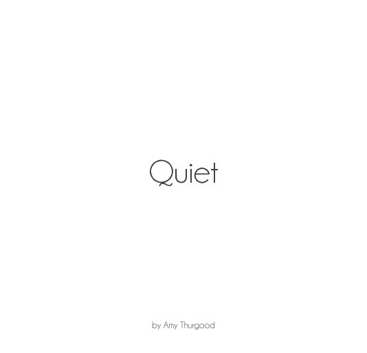 Ver Quiet por Amy Thurgood