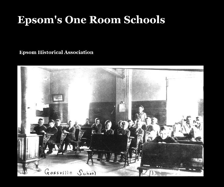 Ver Epsom's One Room Schools por Epsom Historical Association