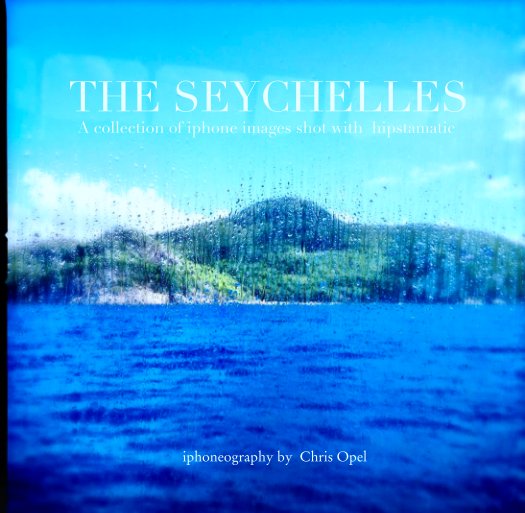 Ver THE SEYCHELLES
         A collection of iphone images shot with  hipstamatic por iphoneography by  Chris Opel