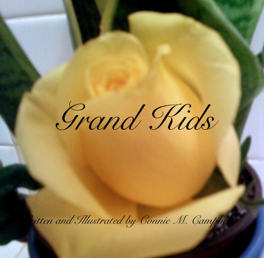 View Grand Kids by Written and Illustrated by Connie M. Campbell