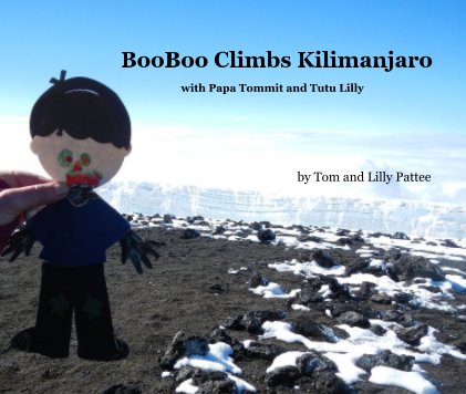 BooBoo Climbs Kilimanjaro with Papa Tommit and Tutu Lilly book cover