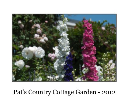 Pat's Country Cottage Garden - 2012 book cover