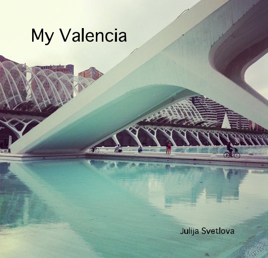 Ver My Valencia por Julija Svetlova