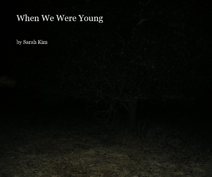 Ver When We Were Young por Sarah Kim