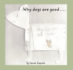 Why dogs are good . . . book cover