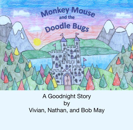 View Monkey Mouse and the Doodle Bugs by bobmay9007