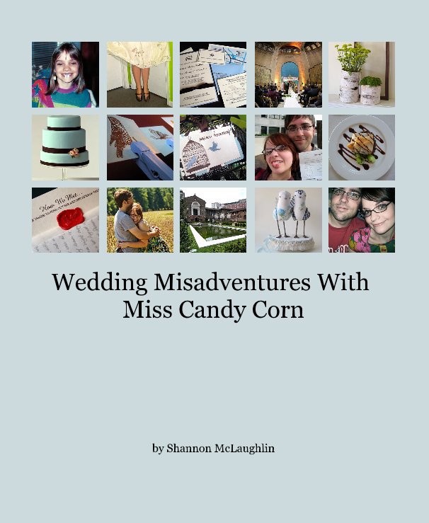 View Wedding Misadventures With Miss Candy Corn by Shannon McLaughlin