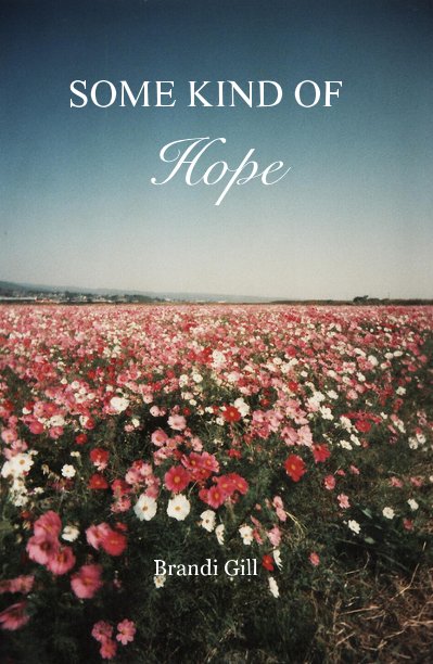 View Some Kind of Hope by Brandi Gill
