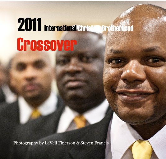 View 2011 International Christian Brotherhood Crossover by LaVell Finerson & Steven Francis
