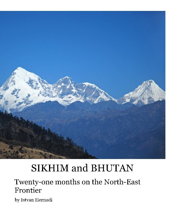 View SIKHIM and BHUTAN by Istvan Hernadi