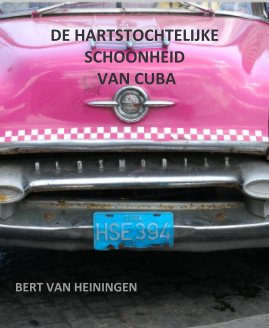 DE HARTSTOCHTELIJKE SCHOONHEID VAN CUBA book cover