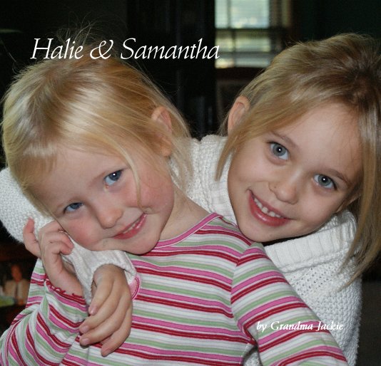 View Halie & Samantha by Grandma Jackie