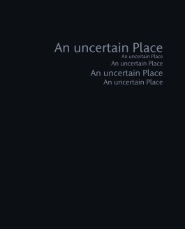 An uncertain Place
An uncertain Place
An uncertain Place
An uncertain Place
An uncertain Place book cover