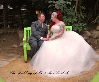 The Wedding of Mr & Mrs Garlick book cover