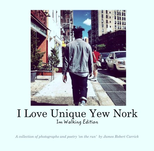 Visualizza I Love Unique Yew Nork di James R Carrick