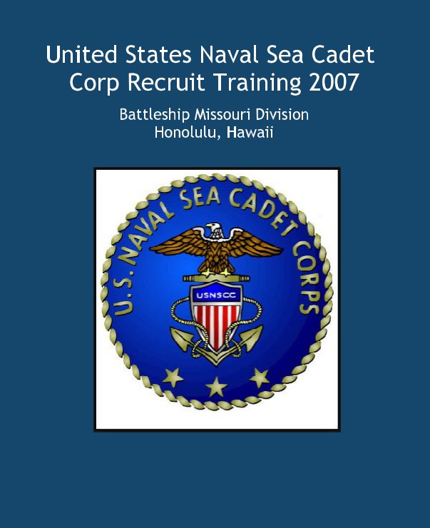 View United States Naval Sea Cadet Corp Recruit Training 2007 by kristinlyne