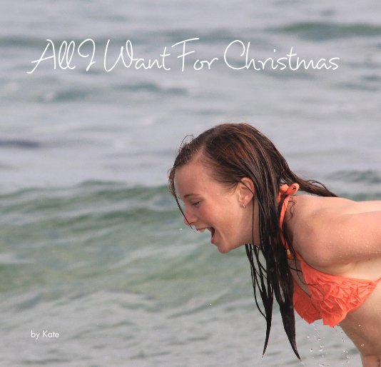 Visualizza All I Want For Christmas di Kate