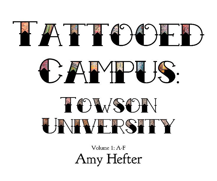 Ver Tattooed Campus: Towson University por Amy Hefter