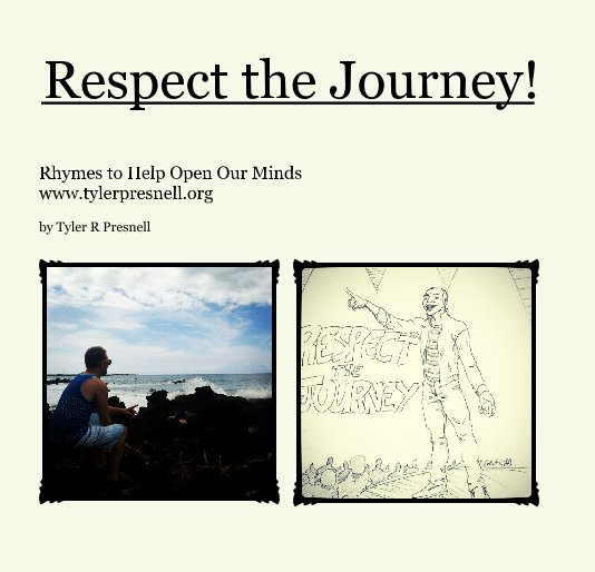 View Respect the Journey! by Tyler R Presnell