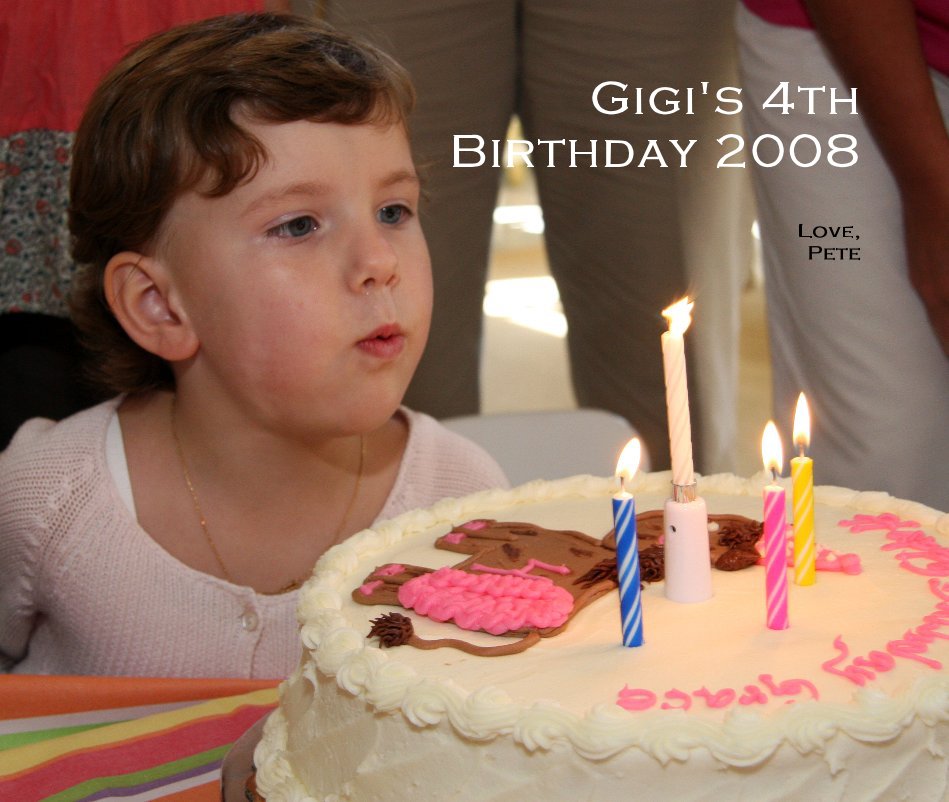 View Gigi's 4th Birthday 2008 by Love, Pete