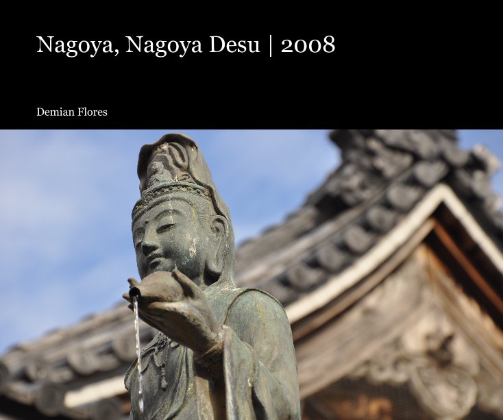 Visualizza Nagoya, Nagoya Desu | 2008 di Demian Flores