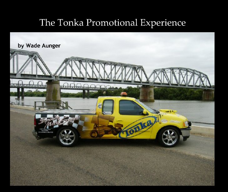 View The Tonka Promotional Experience by Wade Aunger