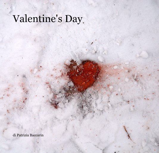 Ver Valentine's Day por di Patrizia Baccarin