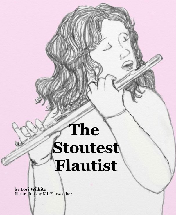 Ver The Stoutest Flautist por Lori Wilhite