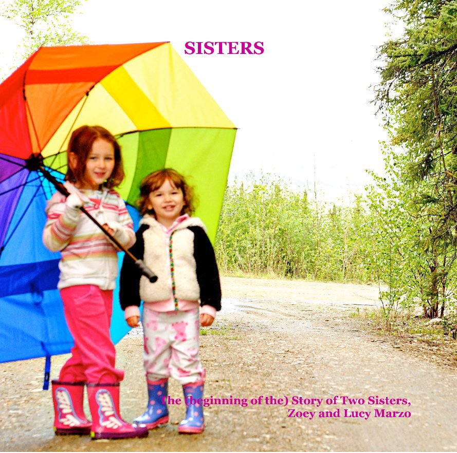 Ver SISTERS por The (beginning of the) Story of Two Sisters, Zoey and Lucy Marzo