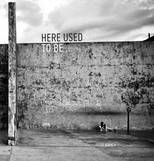 Ver Here Used To Be … por Peter Koraca