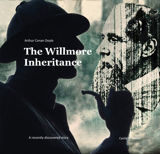 The Willmore Inheritance nach Arthur Conan Doyle anzeigen