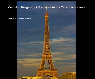 Cruising Burgundy & Provence to the Cote d' Azur 2012 book cover