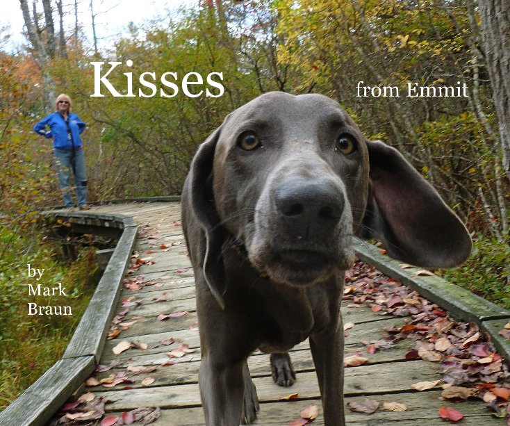 View Kisses from Emmit by Mark Braun