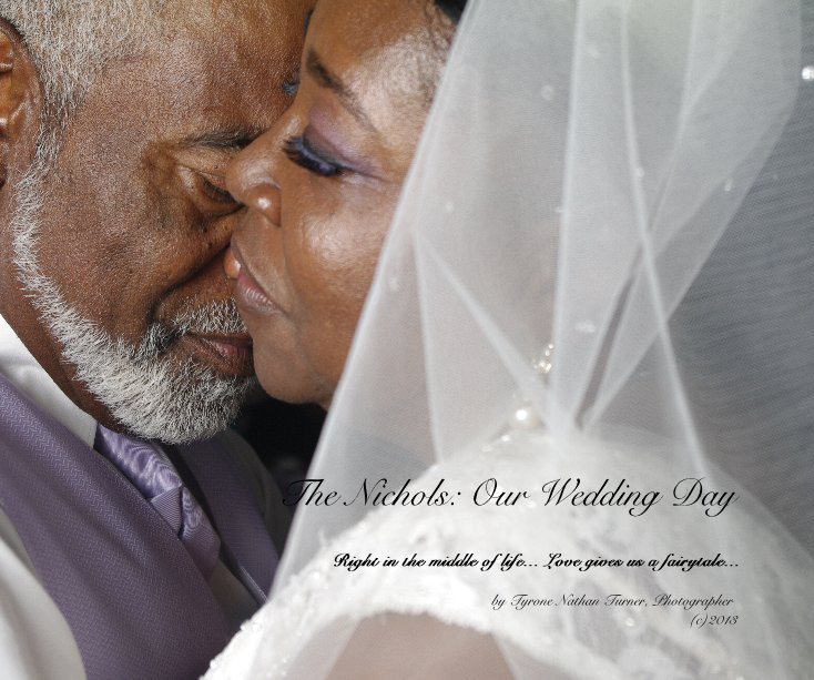 View The Nichols: Our Wedding Day by Tyrone Nathan Turner, Photographer (c)2013