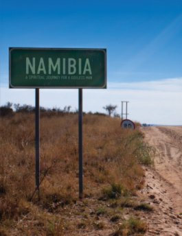 Namibia: A Spiritual Journey for a Godless Man (Hardback) book cover