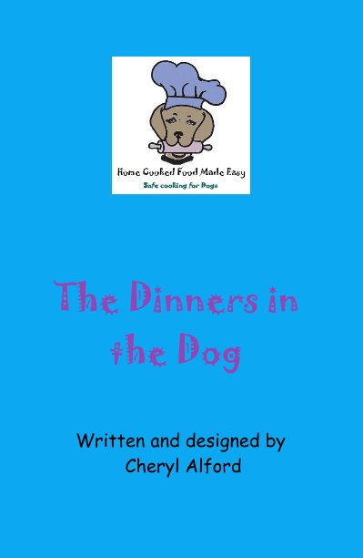 Ver The Dinners in the Dog por Written and designed by Cheryl Alford